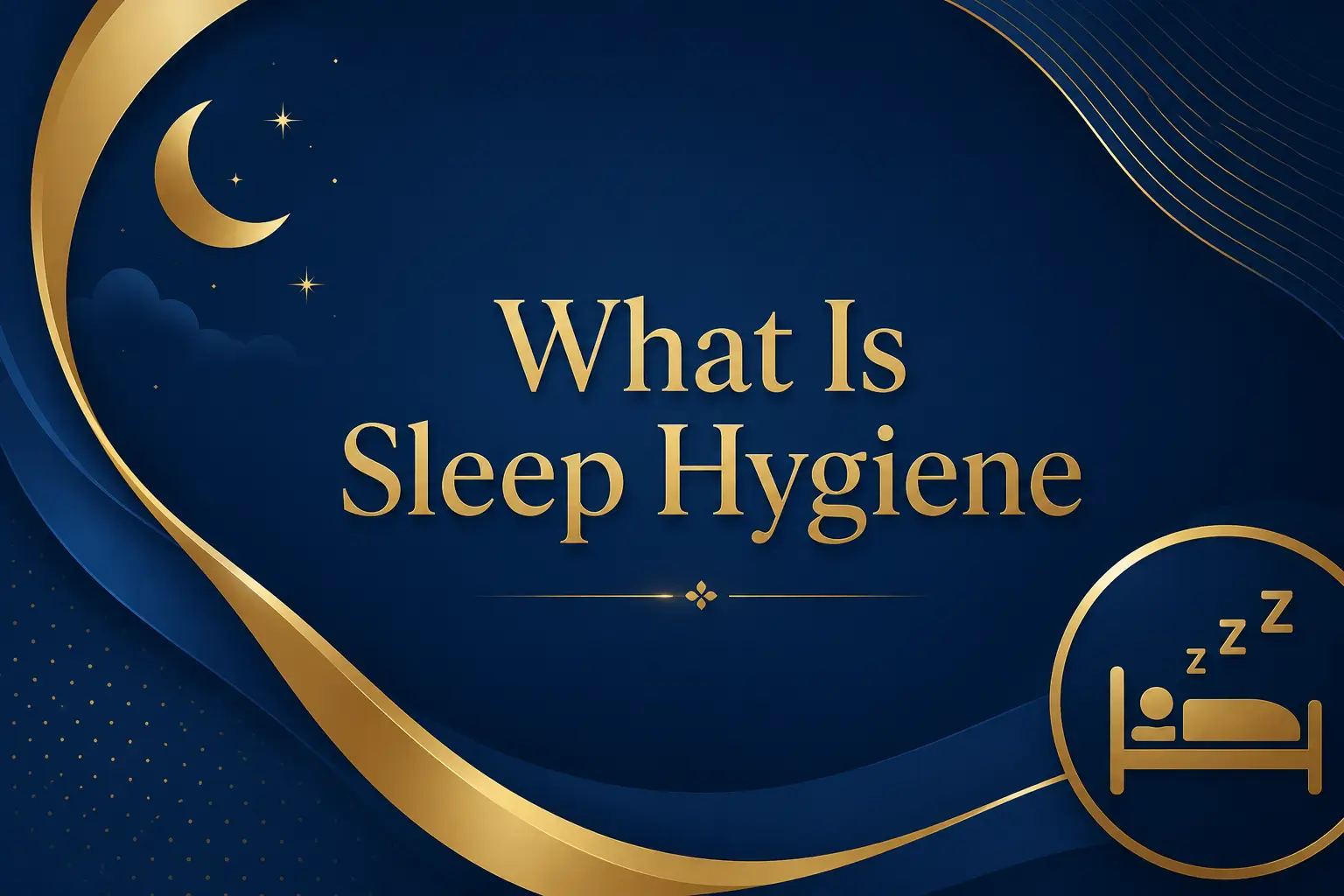 What Is Sleep Hygiene - vip thoughts